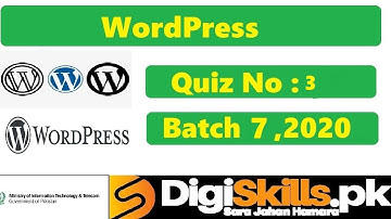 Digiskills: Wordpress Quiz 3 Solution Batch 7 2020 |