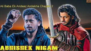 Ali Baba Ek Andaaz Andekha Chapter 2 Abhishek Nigam 2023 Full Song HD Remix