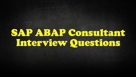 SAP ABAP Consultant Interview Questions