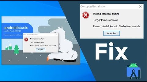 Fix: Missing essential plugin: org.jetbrains.android Please reinstall Android Studio from scratch