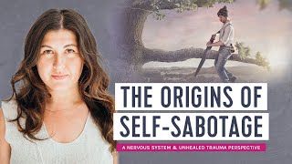 Self-sabotage: a nervous system & unhealed trauma perspective