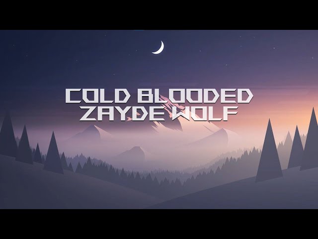 ZAYDE WOLF - COLD BLOODED (Lyrics) class=
