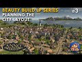 Anno 1800 - Planning the City Layout - Beauty Build LP Series - EP3