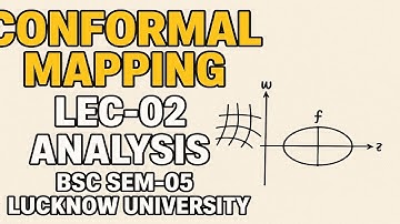 Conformal Mapping Lec-02 | B.Sc. Sem-05 Analysis | Lucknow University | Complex Analysis Explained