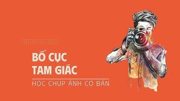 Bố cục TAM GIÁC trong bức ảnh - (7 rô)