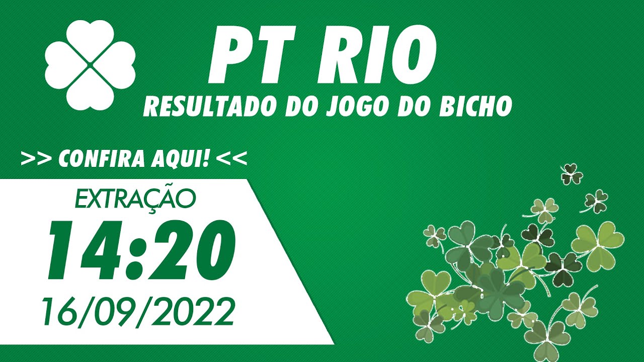 🍀 Resultado do Jogo do Bicho de Hoje 14:20 – PT Rio 16/09/2022