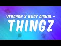 Vershon - Thingz (feat. Busy Signal) [Official Lyric Video]