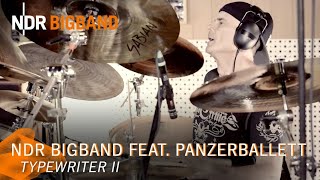 &quot;Typewriter II&quot; | NDR Bigband feat. Panzerballett w/ Virgil Donati | NDR