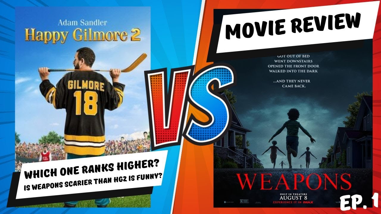 Episode 1: Happy Gilmore 2 and Weapons