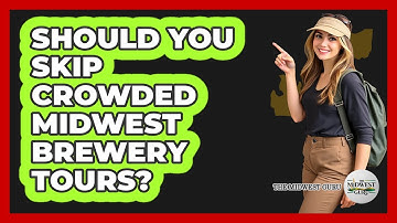 Should You Skip Crowded Midwest Brewery Tours? - The Midwest Guru