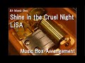 Shine In The Cruel Night LiSA Music Box Anime Demon Slayer Infinity Castle Theme Song Shine In The Cruel Night LiSA Music Box Anime Demon Slayer Infinity Castle Theme Song