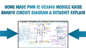 Home Made PWM IC UC3843 Module Kaise Banaye Circuit Diagram And Detashit Explain |Multani Electronic