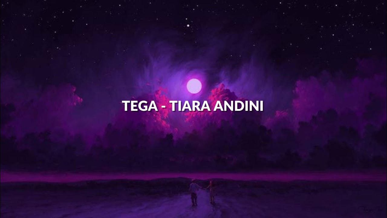 TEGA - TIARA ANDINI (LIRIK) - YouTube