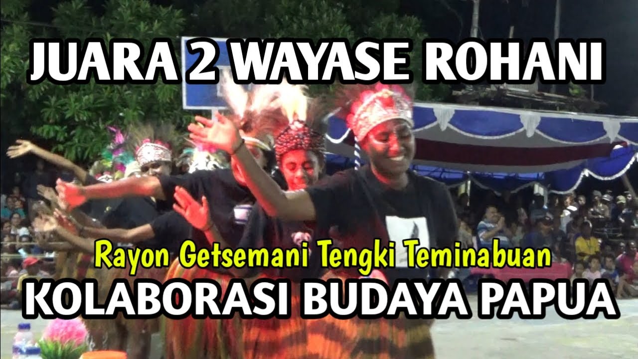 Juara 2 Wayase Rohani - Rayon Getsemani Maranatha Kompleks Tengki Teminabuan