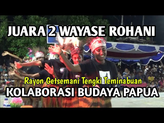 Juara 2 Wayase Rohani - Rayon Getsemani Maranatha Kompleks Tengki Teminabuan class=