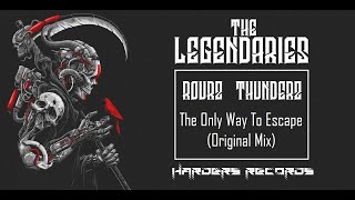 Rourz Thunderz - The Only Way To Escape (Original Mix)