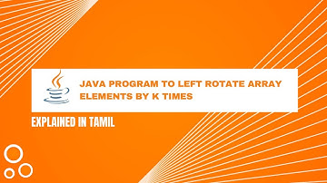 Java program to left rotate array elements by k times || Tamil
