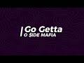 GO GETTA - O $IDE MAFIA (Lyrics)