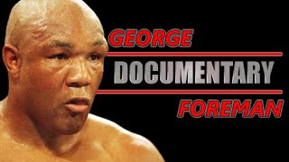 George Foreman - Tribute - Documentary