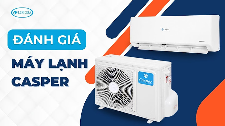 Đánh giá điều hòa casper ih 12tl22 năm 2024