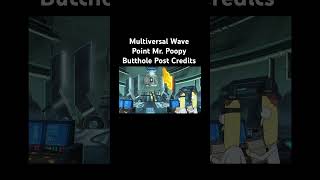 Multiversal Wave Point Mr. Poopy Butthole Post Credits
