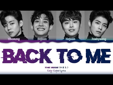 THE ROSE (더로즈) - 'BACK TO ME' Lyrics (Color Coded Lyrics)