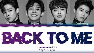 THE ROSE (더로즈) - 'BACK TO ME' Lyrics (Color Coded Lyrics)
