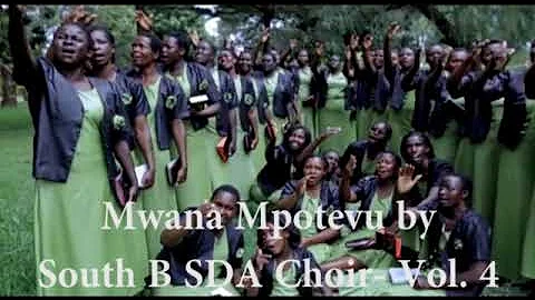 South B SDA Choir- Mwana mpotevu