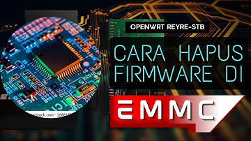Tutorial Removing Firmware in EMMC STB OpenWrt | REYRE-STB