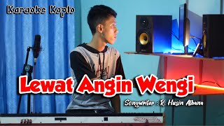 LEWAT ANGIN WENGI Karaoke Koplo Terbaru 2021 Lirik Tanpa Vokal