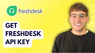 How to Get Freshdesk API Key [2026 Full Guide]