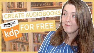 Create an Audiobook for FREE on Amazon - KDP's Audible Audiobook Beta Program by Mandi Lynn - Stone Ridge Books 1,755 views 8 days ago 14 minutes, 55 seconds