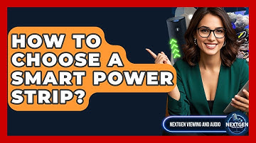 How To Choose A Smart Power Strip? - NextGen Viewing and Audio