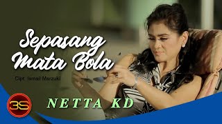 Video thumbnail of "Netta KD - Sepasang Mata Bola [Official Lyric Video]"