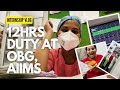 12 hours hectic obstetrics and gynecology posting vlogaiims delhi