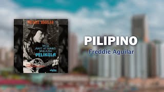 PILIPINO - Freddie Aguilar (Official Audio) OPM