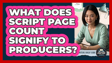 What Does Script Page Count Signify To Producers?