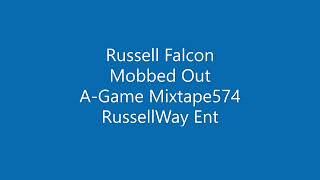 Russell Falcon: Mobbed Out from the A-GameMixtape574