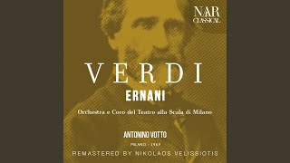 Ernani, IGV 8, Act III: "Qual rumore!" (Coro, Carlo, Riccardo, Ernani, Elvira)