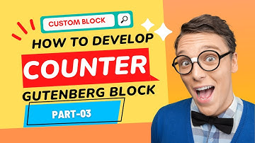 Develop Custom Gutenberg Block - Counter Block-03 | Part-32