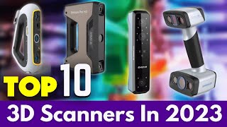 Top 10 3D Scanners In 2023 - The Best Tools for Capturing Real-World Objects