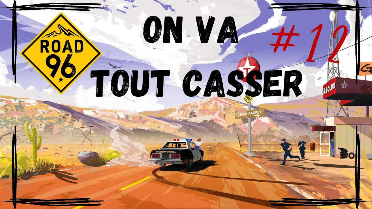 On Va Tout Casser | Road 96 New Game + - YouTube