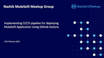 Nashik MuleSoft Meetup#4 - CI/CD pipeline for deploying MuleSoft Application Using GitHub Actions