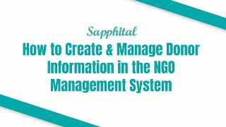 How to Create & Manage Donor Information in the NGO Management System Guide