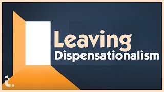 Leaving Dispensationalism | Theocast