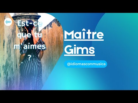 Maître Gims Est Ce Que Tu M Aimes Letra Francés Español 