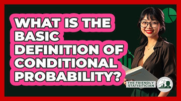 What Is The Basic Definition Of Conditional Probability? - The Friendly Statistician