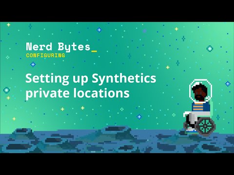 Setting up Synthetics private locations