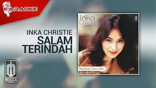 Inka Christie - Salam Terindah ( Karaoke Video)