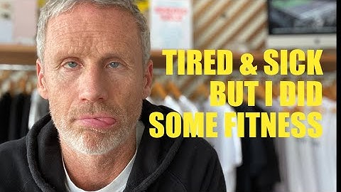 Sick & Tired but CRUUUUSHING fitness…..